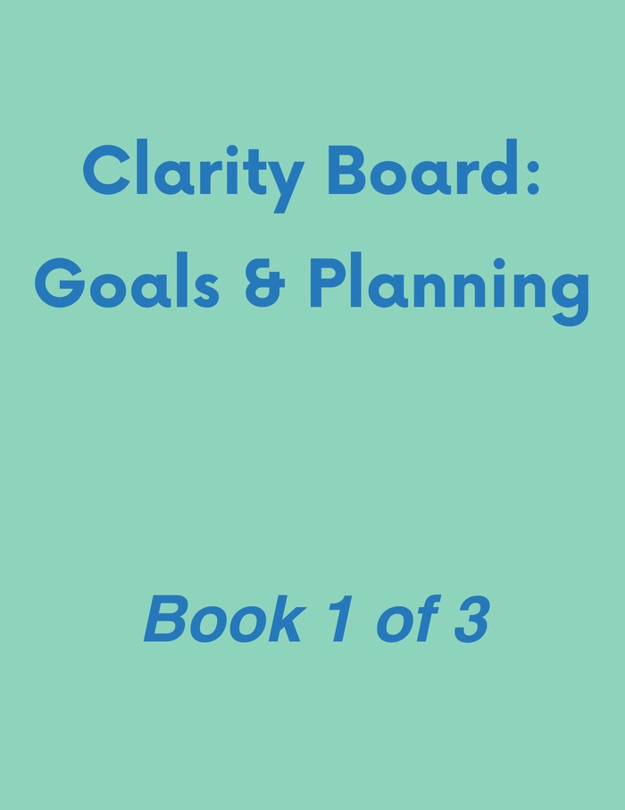 Clarity Board: Goals & Planning — Book 1 of 3